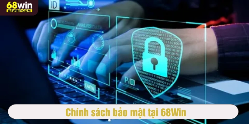 Chính sách bảo mật tại 68Win