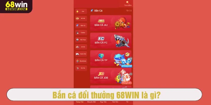 Bắn cá đổi thưởng 68WIN là sảnh game giải trí đỉnh cao
