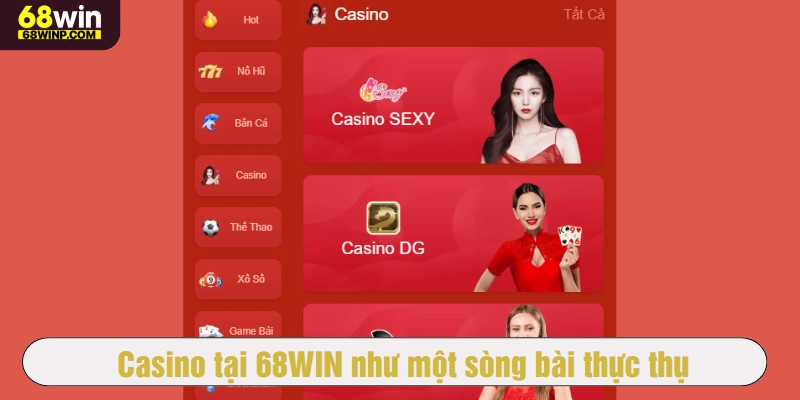Casino tại 68WIN như một sòng bài thực thụ
