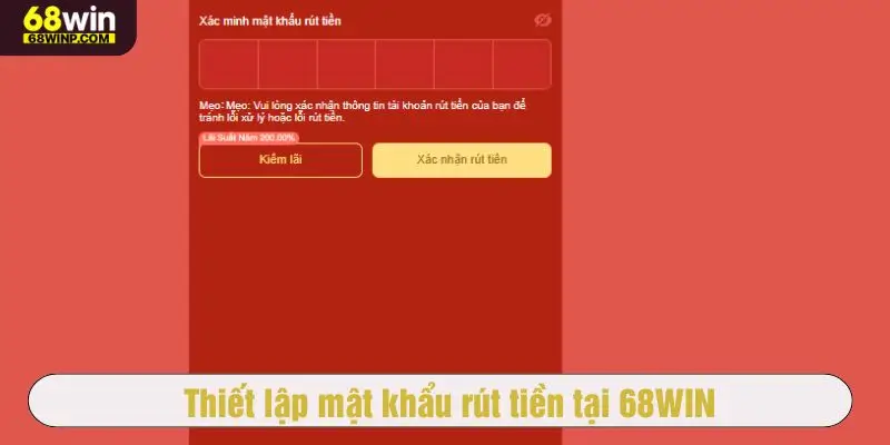 Thiết lập mật khẩu rút tiền tại 68WIN