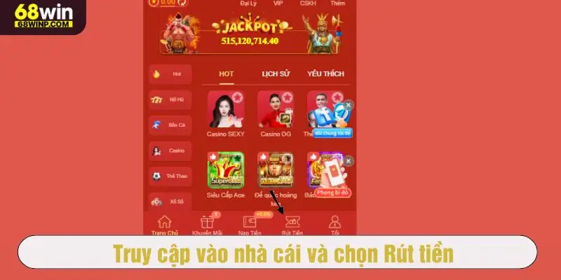 Truy cập vào nhà cái và chọn rút tiền