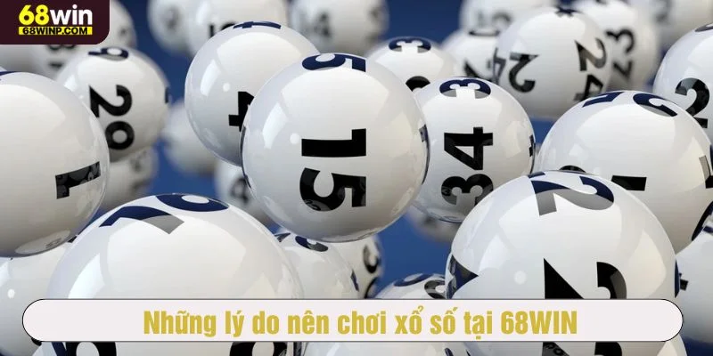 Xổ số online tại 68WIN khiến người chơi khó lòng bỏ qua
